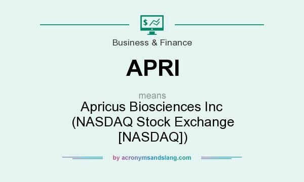 What does APRI mean? It stands for Apricus Biosciences Inc (NASDAQ Stock Exchange [NASDAQ])