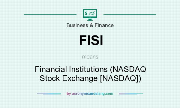 What does FISI mean? It stands for Financial Institutions (NASDAQ Stock Exchange [NASDAQ])