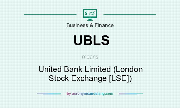 What does UBLS mean? It stands for United Bank Limited (London Stock Exchange [LSE])