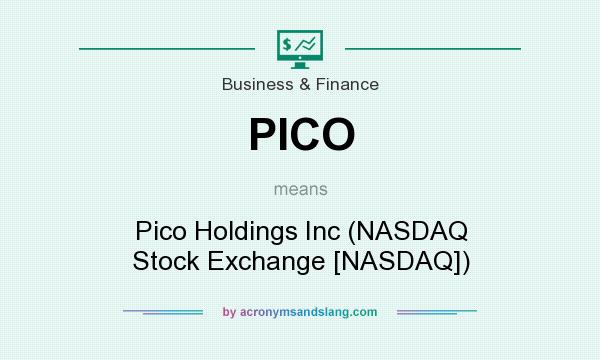 What does PICO mean? It stands for Pico Holdings Inc (NASDAQ Stock Exchange [NASDAQ])