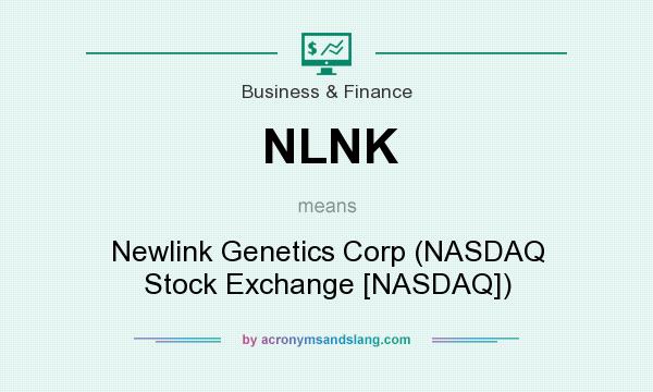 What does NLNK mean? It stands for Newlink Genetics Corp (NASDAQ Stock Exchange [NASDAQ])
