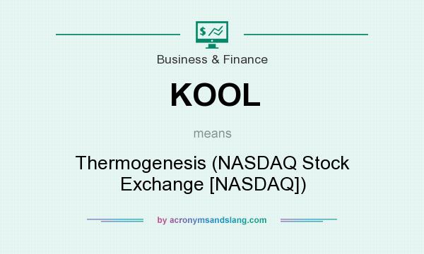 What does KOOL mean? It stands for Thermogenesis (NASDAQ Stock Exchange [NASDAQ])