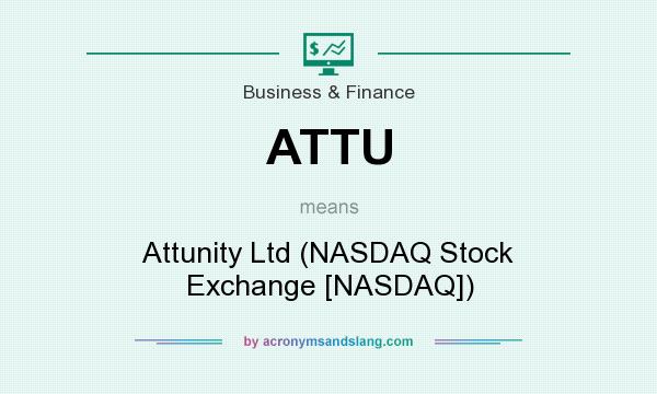 What does ATTU mean? It stands for Attunity Ltd (NASDAQ Stock Exchange [NASDAQ])