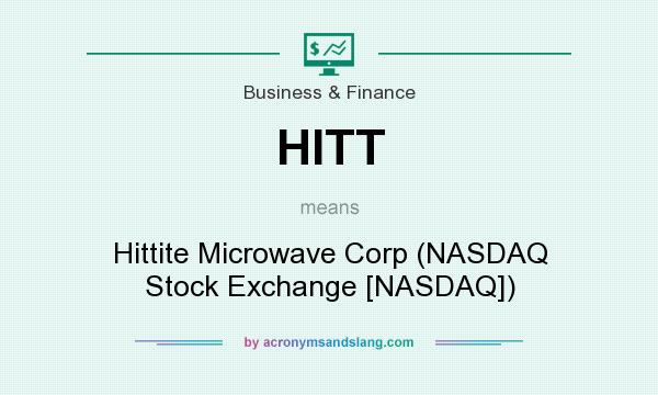 What does HITT mean? It stands for Hittite Microwave Corp (NASDAQ Stock Exchange [NASDAQ])