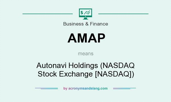 What does AMAP mean? It stands for Autonavi Holdings (NASDAQ Stock Exchange [NASDAQ])