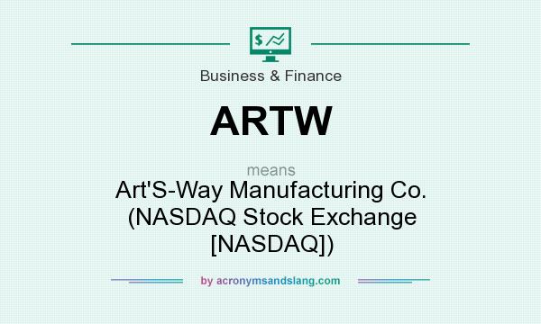 What does ARTW mean? It stands for Art`S-Way Manufacturing Co. (NASDAQ Stock Exchange [NASDAQ])