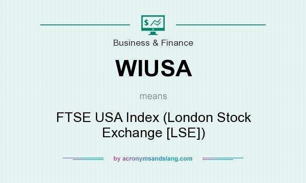 What does WIUSA mean? It stands for FTSE USA Index (London Stock Exchange [LSE])