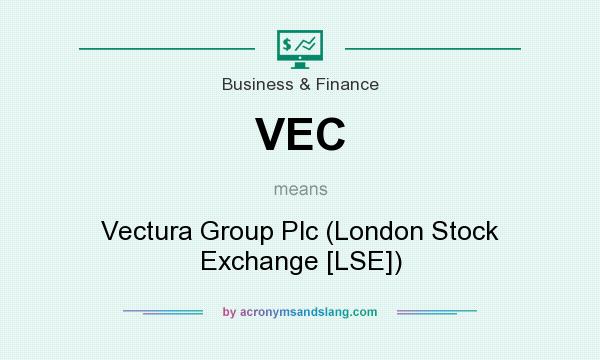 What does VEC mean? It stands for Vectura Group Plc (London Stock Exchange [LSE])