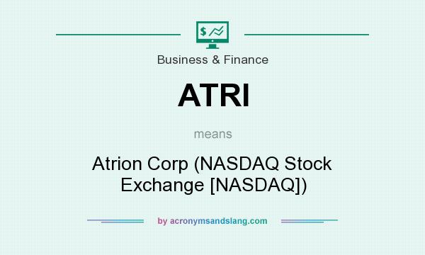 What does ATRI mean? It stands for Atrion Corp (NASDAQ Stock Exchange [NASDAQ])