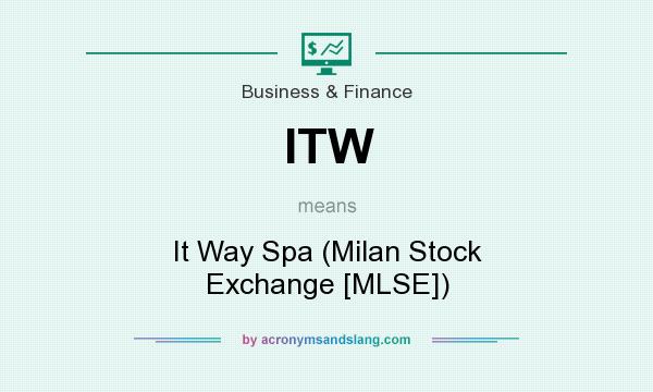 What does ITW mean? It stands for It Way Spa (Milan Stock Exchange [MLSE])