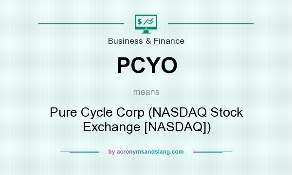 What does PCYO mean? It stands for Pure Cycle Corp (NASDAQ Stock Exchange [NASDAQ])