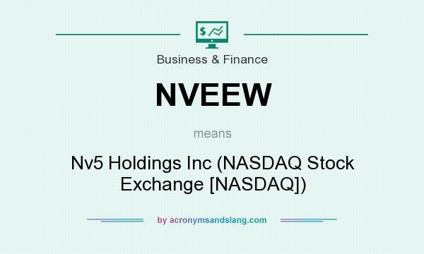 What does NVEEW mean? It stands for Nv5 Holdings Inc (NASDAQ Stock Exchange [NASDAQ])