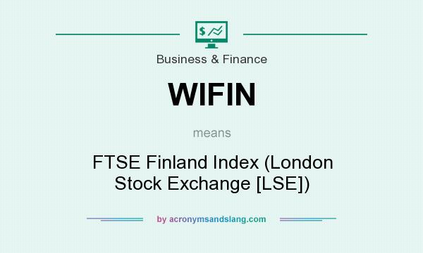 What does WIFIN mean? It stands for FTSE Finland Index (London Stock Exchange [LSE])