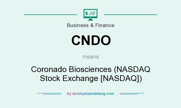 What does CNDO mean? It stands for Coronado Biosciences (NASDAQ Stock Exchange [NASDAQ])