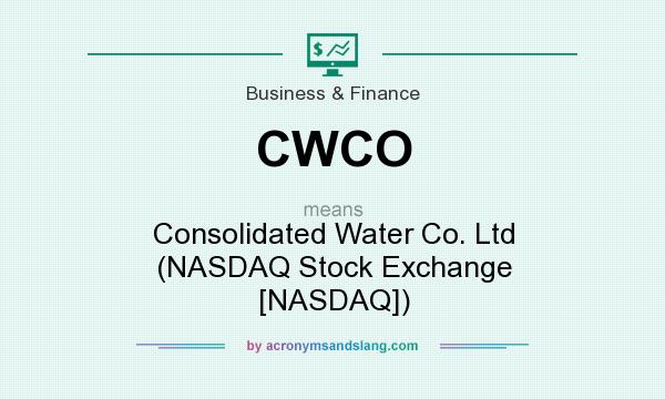 What does CWCO mean? It stands for Consolidated Water Co. Ltd (NASDAQ Stock Exchange [NASDAQ])