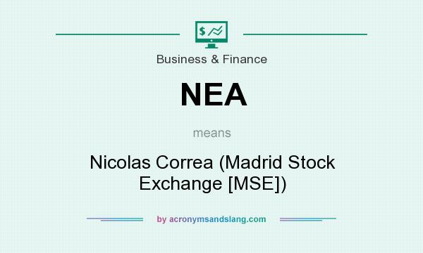 What does NEA mean? It stands for Nicolas Correa (Madrid Stock Exchange [MSE])