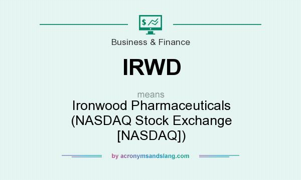 What does IRWD mean? It stands for Ironwood Pharmaceuticals (NASDAQ Stock Exchange [NASDAQ])