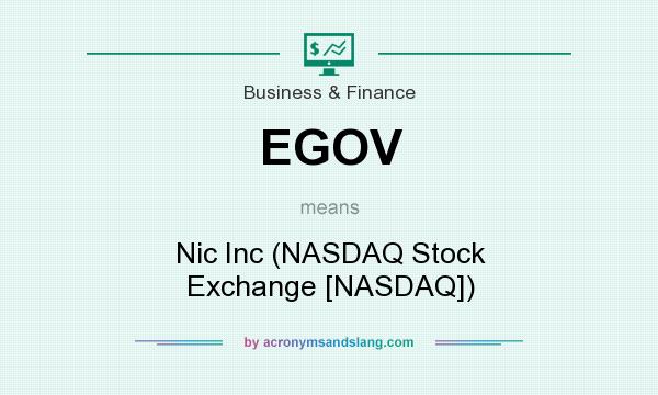 What does EGOV mean? It stands for Nic Inc (NASDAQ Stock Exchange [NASDAQ])