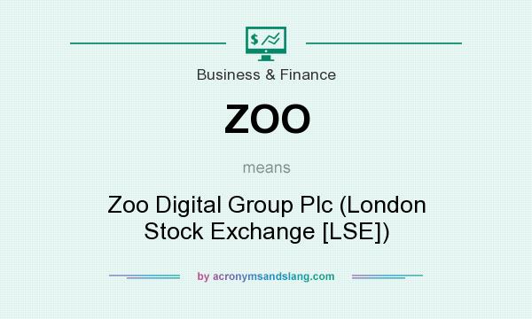What does ZOO mean? It stands for Zoo Digital Group Plc (London Stock Exchange [LSE])