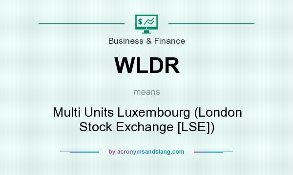 What does WLDR mean? It stands for Multi Units Luxembourg (London Stock Exchange [LSE])