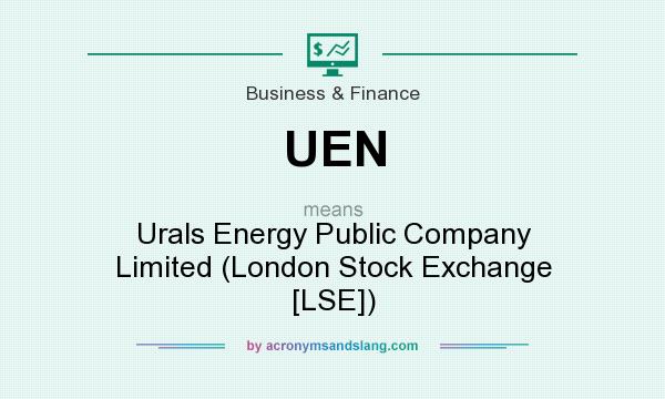 What does UEN mean? It stands for Urals Energy Public Company Limited (London Stock Exchange [LSE])