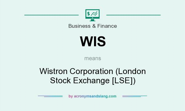 What does WIS mean? It stands for Wistron Corporation (London Stock Exchange [LSE])