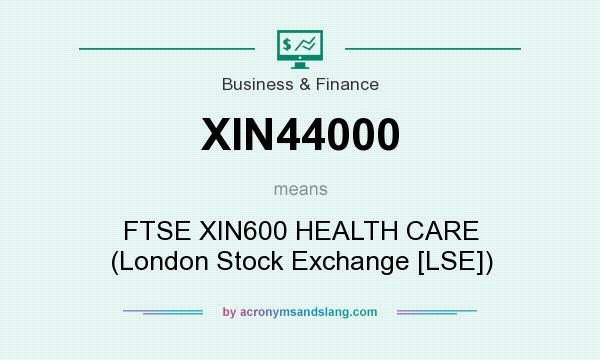 What does XIN44000 mean? It stands for FTSE XIN600 HEALTH CARE (London Stock Exchange [LSE])
