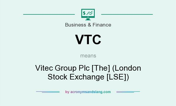 What does VTC mean? It stands for Vitec Group Plc [The] (London Stock Exchange [LSE])