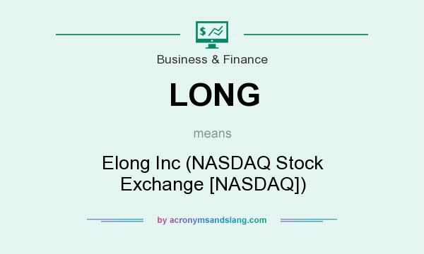 What does LONG mean? It stands for Elong Inc (NASDAQ Stock Exchange [NASDAQ])