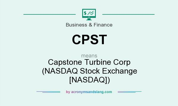 What does CPST mean? It stands for Capstone Turbine Corp (NASDAQ Stock Exchange [NASDAQ])