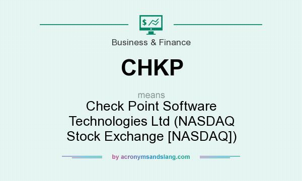 What does CHKP mean? It stands for Check Point Software Technologies Ltd (NASDAQ Stock Exchange [NASDAQ])