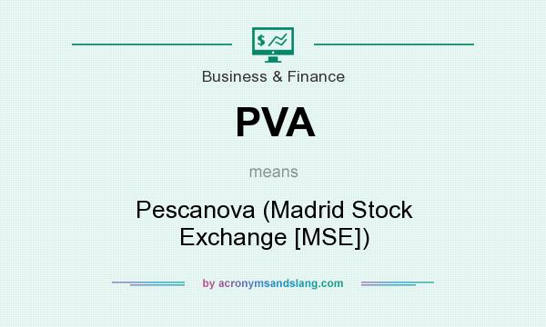 What does PVA mean? It stands for Pescanova (Madrid Stock Exchange [MSE])