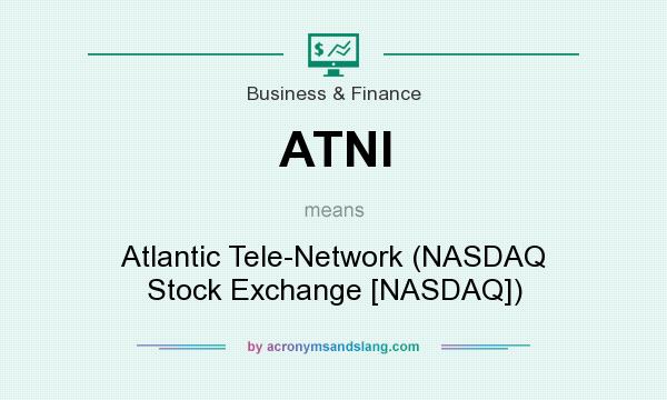 What does ATNI mean? It stands for Atlantic Tele-Network (NASDAQ Stock Exchange [NASDAQ])