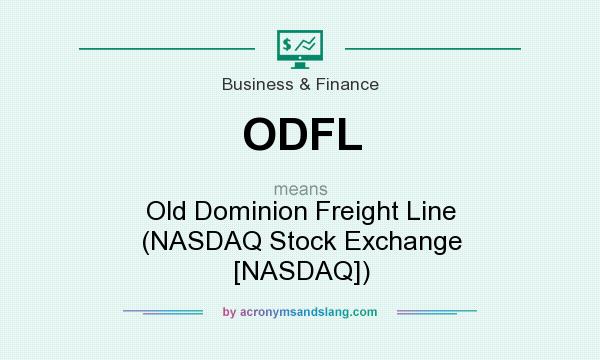 What does ODFL mean? It stands for Old Dominion Freight Line (NASDAQ Stock Exchange [NASDAQ])