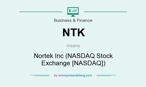 What does NTK mean? It stands for Nortek Inc (NASDAQ Stock Exchange [NASDAQ])