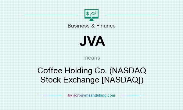 What does JVA mean? It stands for Coffee Holding Co. (NASDAQ Stock Exchange [NASDAQ])