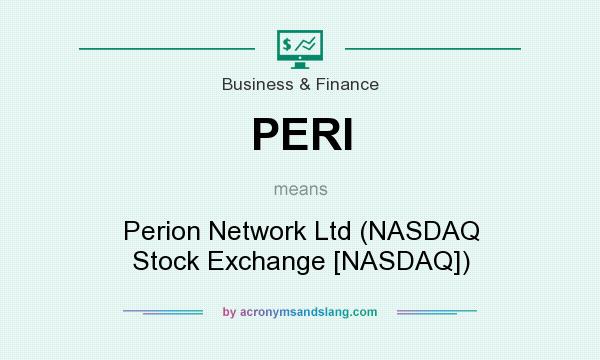 What does PERI mean? It stands for Perion Network Ltd (NASDAQ Stock Exchange [NASDAQ])