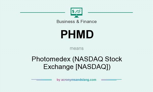 What does PHMD mean? It stands for Photomedex (NASDAQ Stock Exchange [NASDAQ])