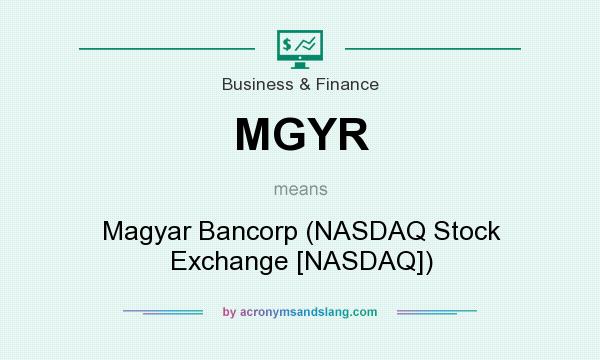 What does MGYR mean? It stands for Magyar Bancorp (NASDAQ Stock Exchange [NASDAQ])