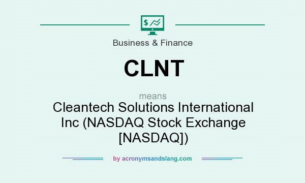 What does CLNT mean? It stands for Cleantech Solutions International Inc (NASDAQ Stock Exchange [NASDAQ])
