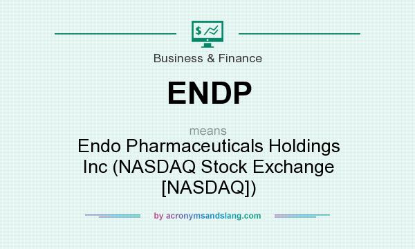 What does ENDP mean? It stands for Endo Pharmaceuticals Holdings Inc (NASDAQ Stock Exchange [NASDAQ])