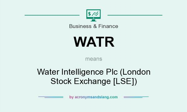 What does WATR mean? It stands for Water Intelligence Plc (London Stock Exchange [LSE])