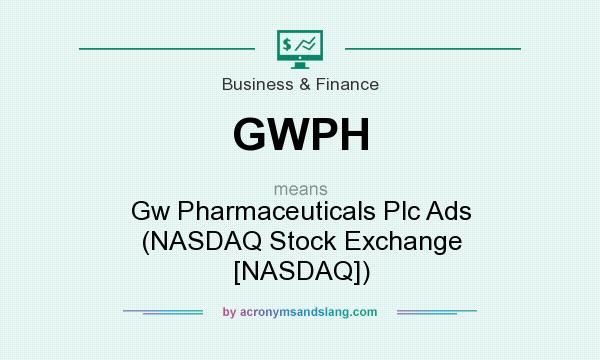 What does GWPH mean? It stands for Gw Pharmaceuticals Plc Ads (NASDAQ Stock Exchange [NASDAQ])