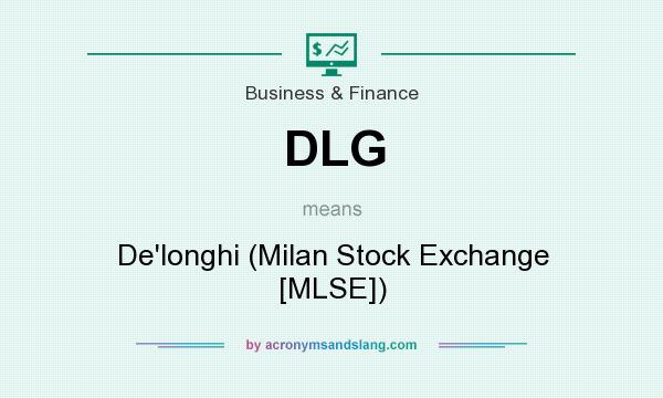 What does DLG mean? It stands for De`longhi (Milan Stock Exchange [MLSE])