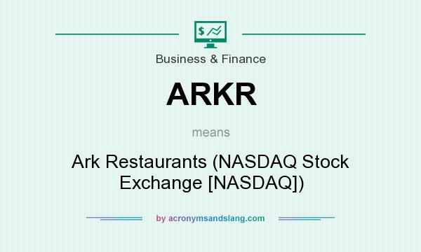 What does ARKR mean? It stands for Ark Restaurants (NASDAQ Stock Exchange [NASDAQ])