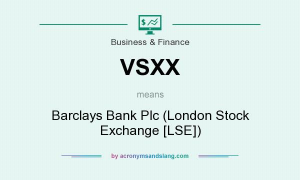 What does VSXX mean? It stands for Barclays Bank Plc (London Stock Exchange [LSE])