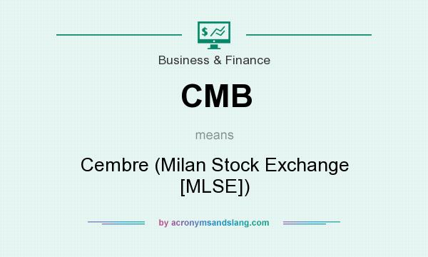 What does CMB mean? It stands for Cembre (Milan Stock Exchange [MLSE])