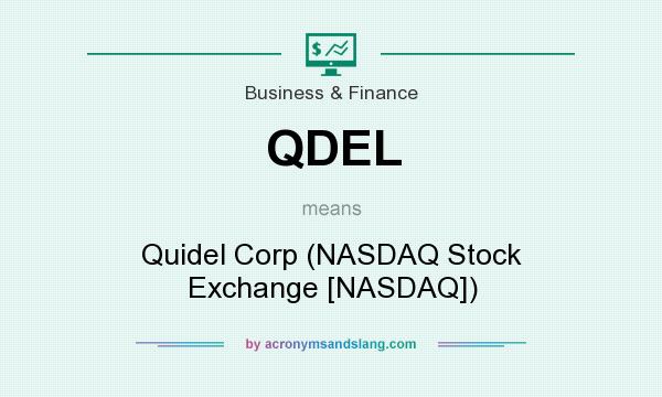 What does QDEL mean? It stands for Quidel Corp (NASDAQ Stock Exchange [NASDAQ])