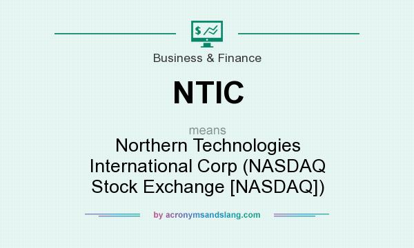 What does NTIC mean? It stands for Northern Technologies International Corp (NASDAQ Stock Exchange [NASDAQ])