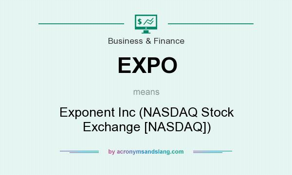 What does EXPO mean? It stands for Exponent Inc (NASDAQ Stock Exchange [NASDAQ])